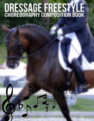 Cover of Dressage Freestyle Choreography Composition Book