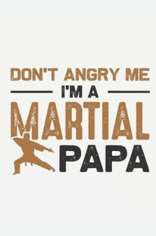 Cover of Don't Angry Me I'm A Martial Papa