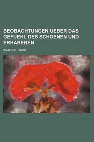 Cover of Beobachtungen Ueber Das Gefuehl Des Schoenen Und Erhabenen