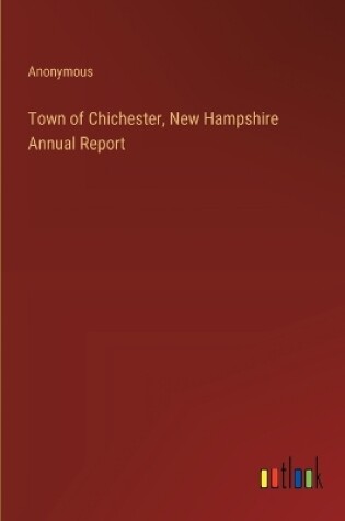Cover of Town of Chichester, New Hampshire Annual Report