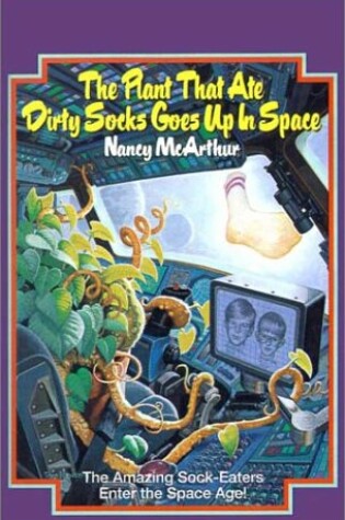 Cover of The Plant That Ate Dirty Socks Goes Up in Space