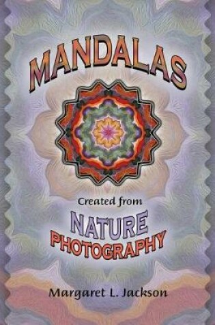 Cover of Mandalas - Created from Nature Photography