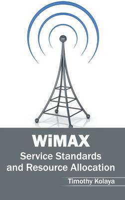 Cover of Wimax: Service Standards and Resource Allocation