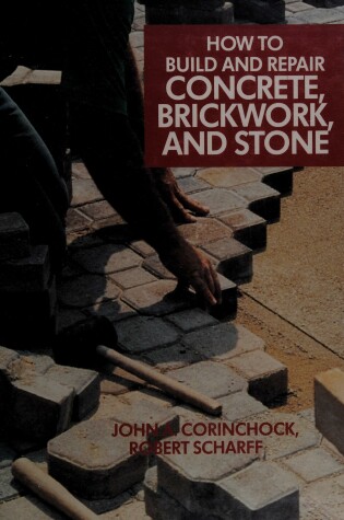 Cover of How to Build and Repair Concrete, Brickwork and Stone