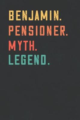 Book cover for Benjamin. Pensioner. Myth. Legend.