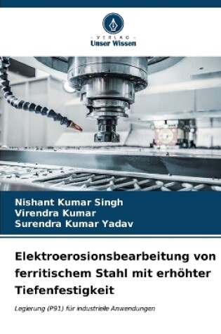 Cover of Elektroerosionsbearbeitung von ferritischem Stahl mit erhöhter Tiefenfestigkeit