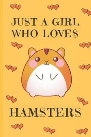 Cover of Just A Girl Who Loves Hamsters