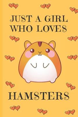 Book cover for Just A Girl Who Loves Hamsters