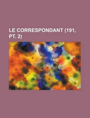 Book cover for Le Correspondant (191, PT. 2)