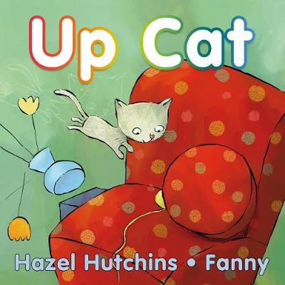 Up Cat by Hazel Hutchins