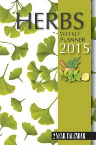 Cover of Herbs Weekly Planner 2015