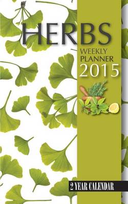 Book cover for Herbs Weekly Planner 2015