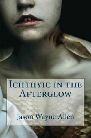 Cover of Ichthyic in the Afterglow