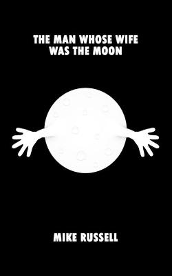 Book cover for The Man Whose Wife Was The Moon