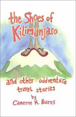 Book cover for The Shoes of Kilimanjaro and Other Adventure Travel Stories