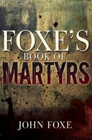 Cover of Foxe's Book of Martyrs