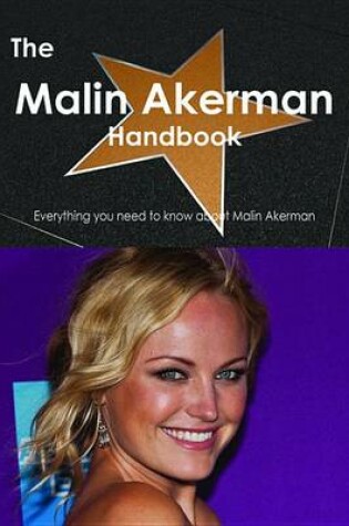 Cover of The Malin Akerman Handbook - Everything You Need to Know about Malin Akerman