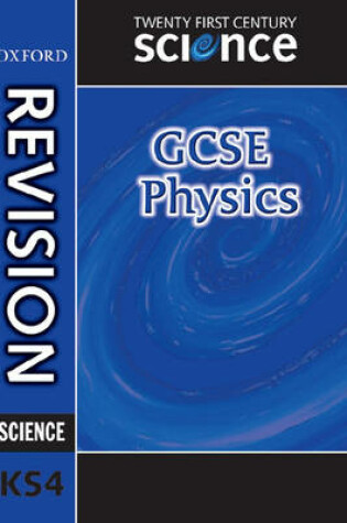 Cover of Twenty First Century Science: GCSE Physics Revision Guide