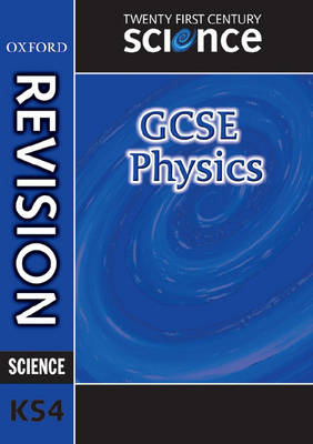 Book cover for Twenty First Century Science: GCSE Physics Revision Guide