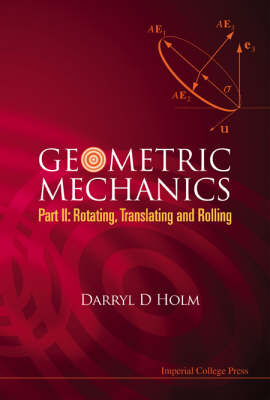 Book cover for Geometric Mechanics, Part Ii: Rotating, Translating And Rolling