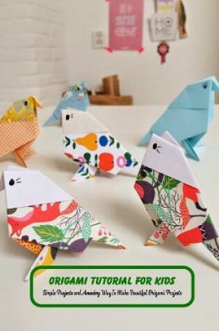 Cover of Origami Tutorial For Kids