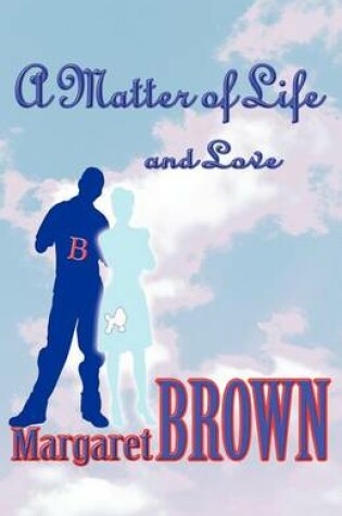 Cover of A Matter of Life and Love