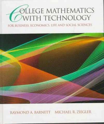 Book cover for College Mathematics with Technology for Business, Economics, Life and Social Sciences