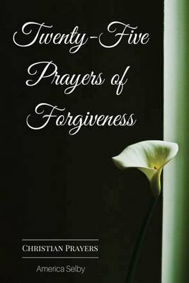 Book cover for Twenty-Five Prayers of Forgiveness