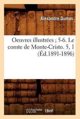 Book cover for Oeuvres Illustrees 5-6. Le Comte de Monte-Cristo. 5, 1 (Ed.1891-1896)