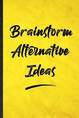 Book cover for Brainstorm Alternative Ideas