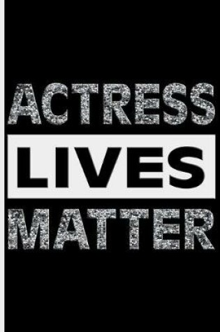 Cover of Actress Lives Matter (Silver)