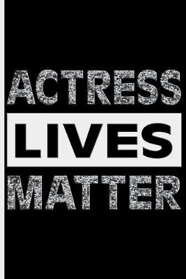 Book cover for Actress Lives Matter (Silver)