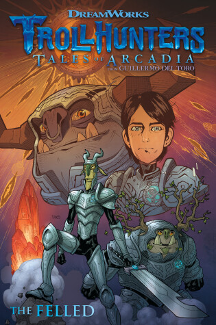 Cover of Trollhunters: Tales of Arcadia--The Felled