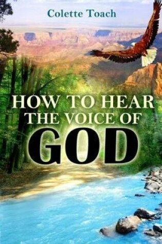 Cover of How To Hear The Voice Of God