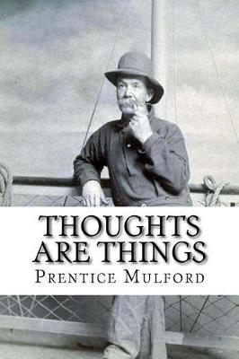 Book cover for Thoughts are Things Prentice Mulford