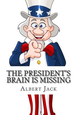 Book cover for The President's Brain is Missing