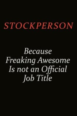 Cover of Stockperson Because Freaking Awesome Is Not An Official Job Title