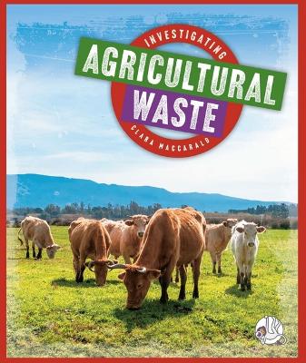Book cover for Investigating Agricultural Waste