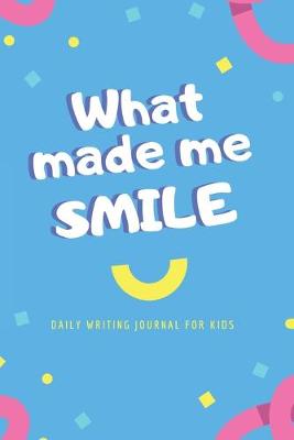 Cover of What Made Me Smile