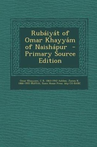 Cover of Rubaiyat of Omar Khayyam of Naishapur - Primary Source Edition