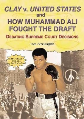 Cover of Clay V. United States and How Muhammad Ali Fought the Draft