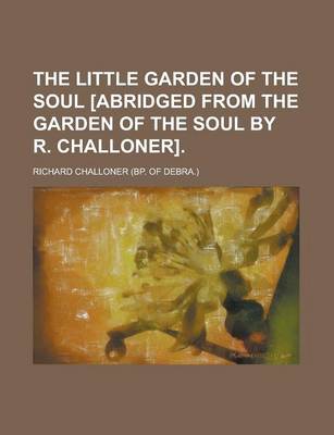 Book cover for The Little Garden of the Soul [Abridged from the Garden of the Soul by R. Challoner]