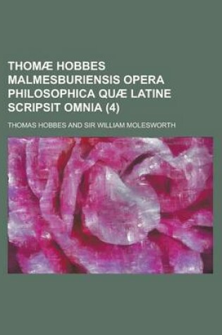 Cover of Thomae Hobbes Malmesburiensis Opera Philosophica Quae Latine Scripsit Omnia (4)