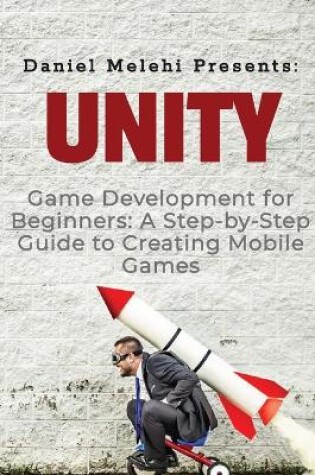 Cover of Unity Game Development for Beginners