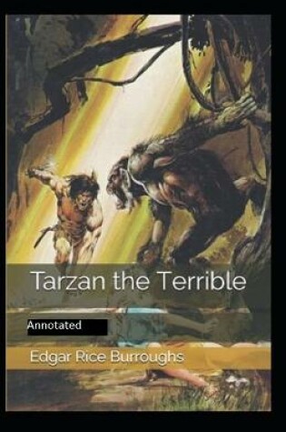 Cover of Tarzan the Terrible- By Edgar Rice(Annotated)