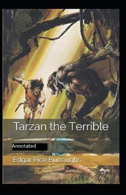 Book cover for Tarzan the Terrible- By Edgar Rice(Annotated)