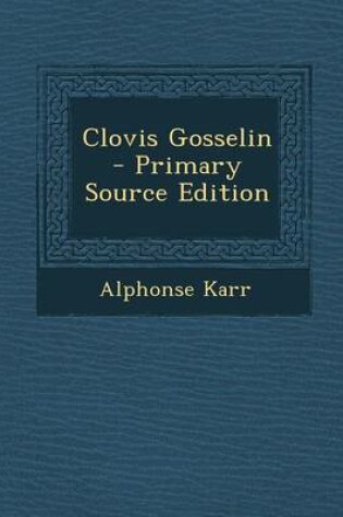 Cover of Clovis Gosselin - Primary Source Edition