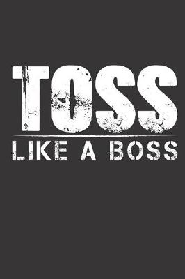 Book cover for Toss Like A Boss