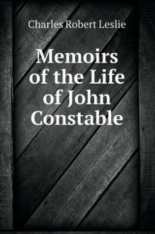 Cover of Memoirs of the Life of John Constable