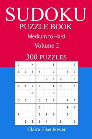 Cover of 300 Medium to Hard Sudoku Puzzle Book